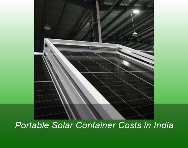 Portable Solar Container Costs in India